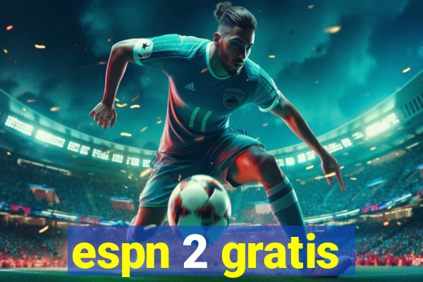 espn 2 gratis